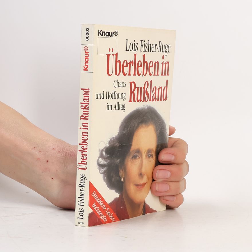 Lois Fisher-Ruge Überleben in Russland