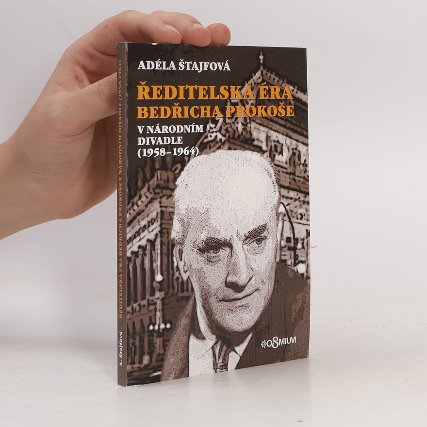 Adéla Štajfová Ředitelská éra Bedřicha Prokoše v Národním divadle (1958-1964)