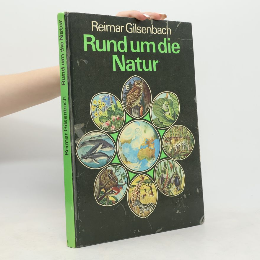 Reimar Gilsenbach Rund um die Natur