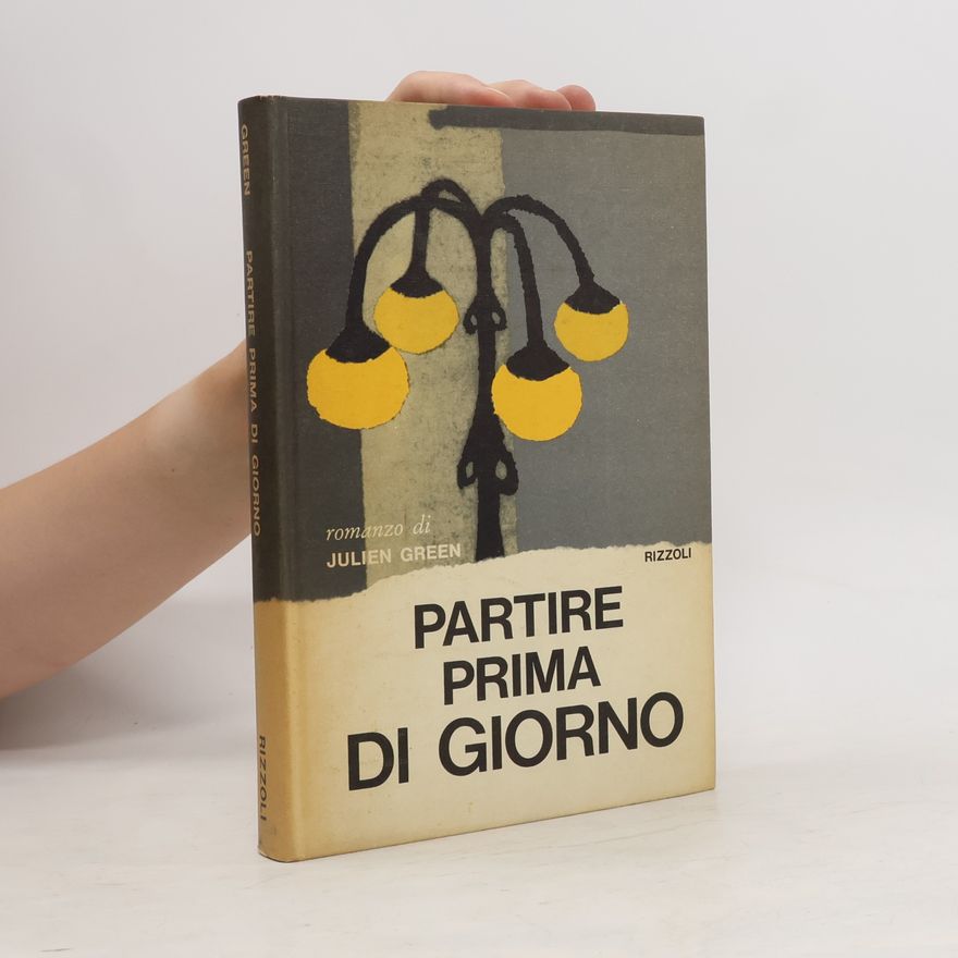 Julien Green Partire prima di giorno