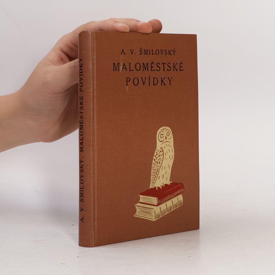 Alois Vojtěch Šmilovský Maloměstské povídky. Svazek VI.