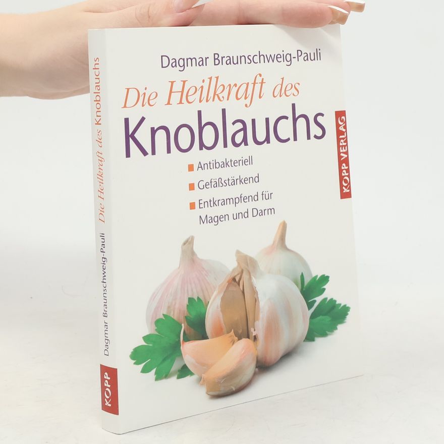 Dagmar Braunschweig Pauli Die Heilkraft des Knoblachs