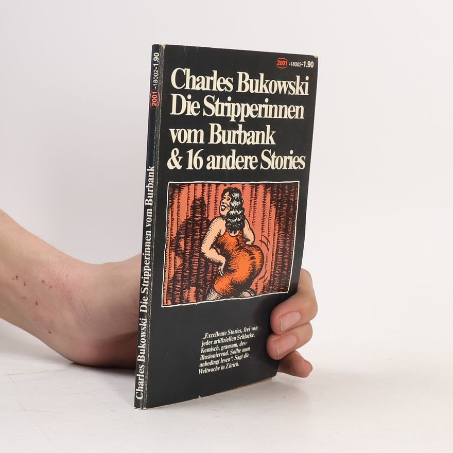 Charles Bukowski Die Stripperinnen vom Burbank & 16 andere Stories