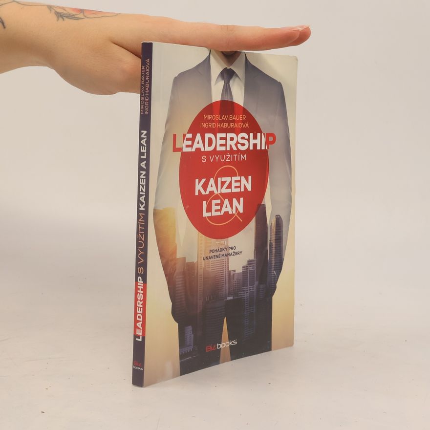 Miroslav Bauer Leadership s využitím Kaizen a Lean