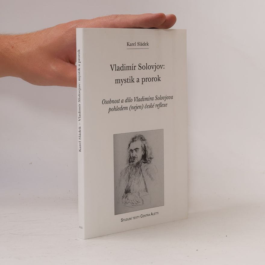 Karel Sládek Vladimír Solovjov: mystik a prorok
