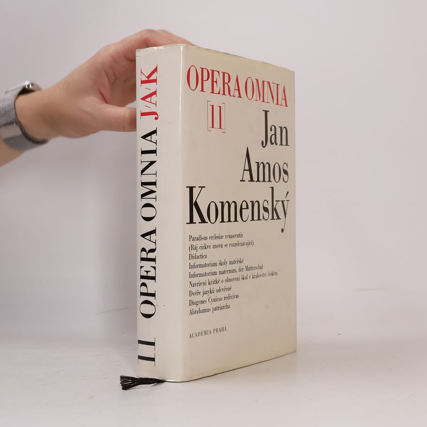 Jan Amos Komenský Opera omnia 11. Dílo Jana Amose Komenského