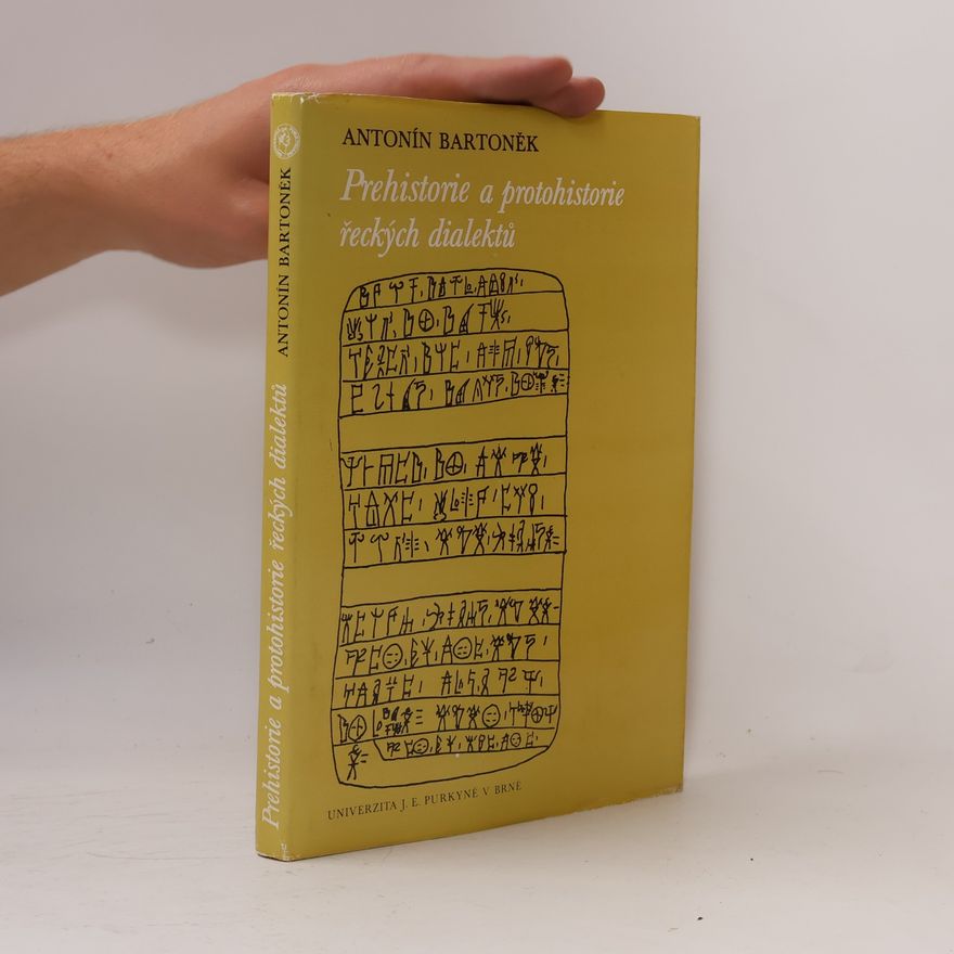 Antonín Bartoněk Prehistorie a protohistorie řeckých dialektů