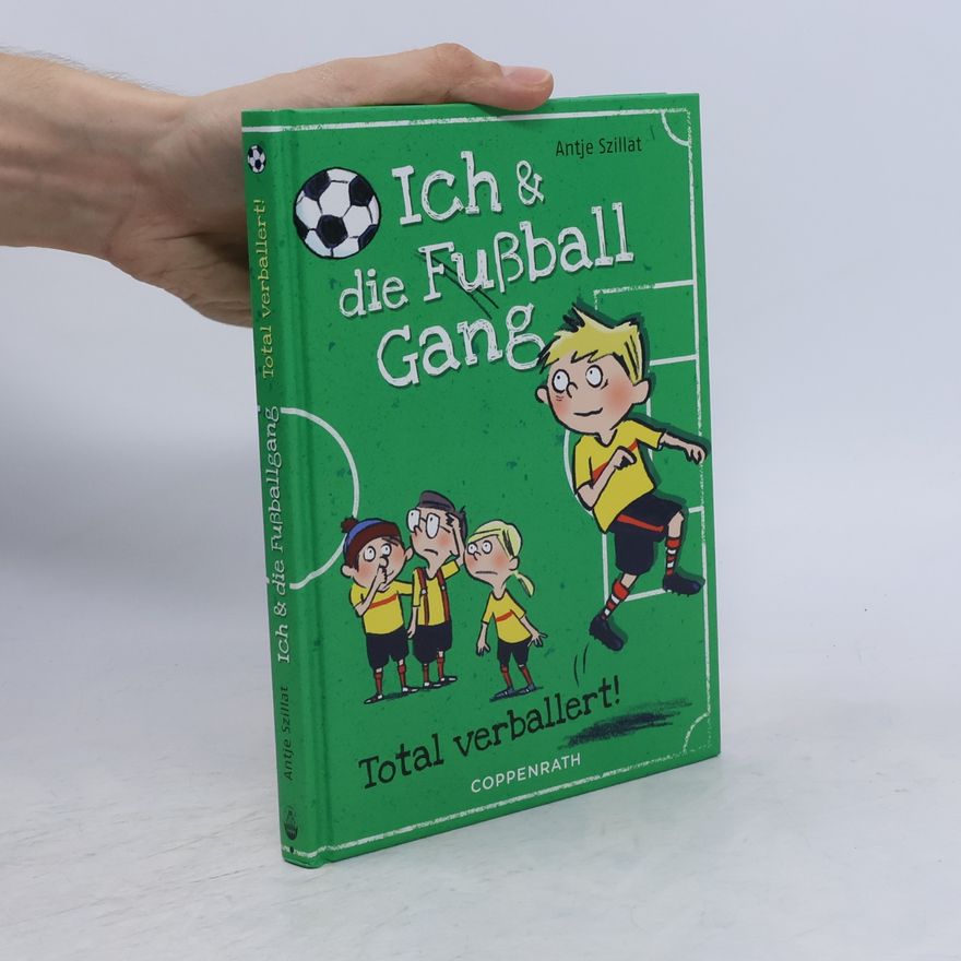 Antje Szillat Ich & die Fußball Gang - total verballert!