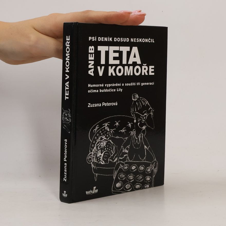 Zuzana Peterová Psí deník dosud neskončil aneb teta v komoře