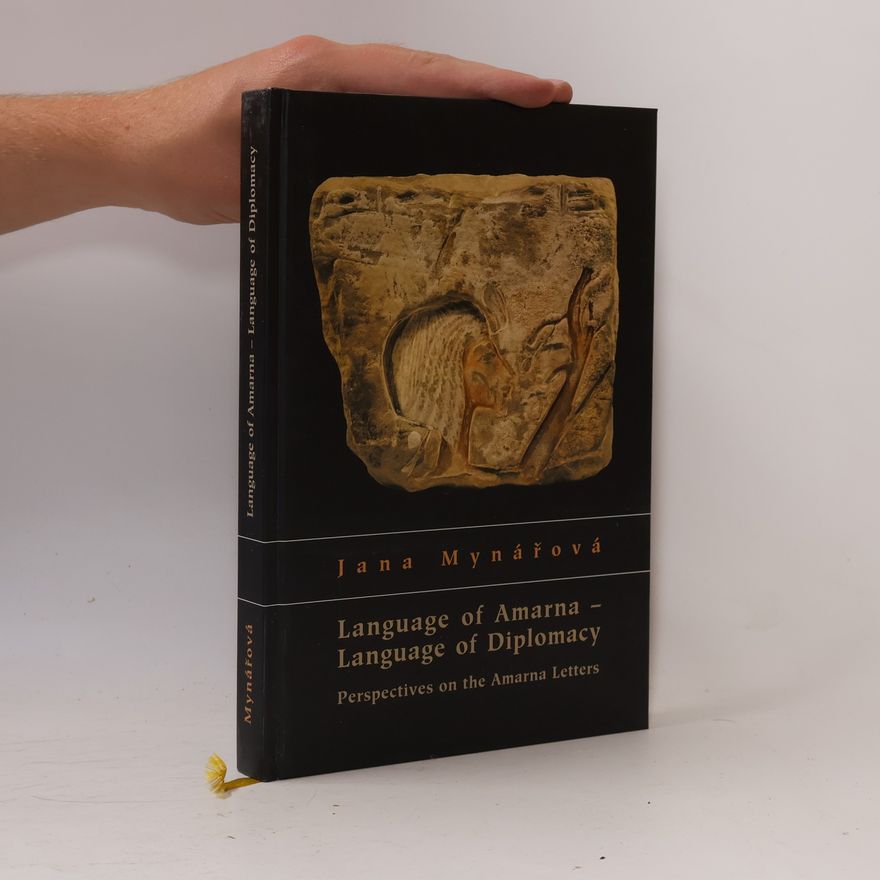 Jana Mynářová Language of Amarna - Language of Diplomacy