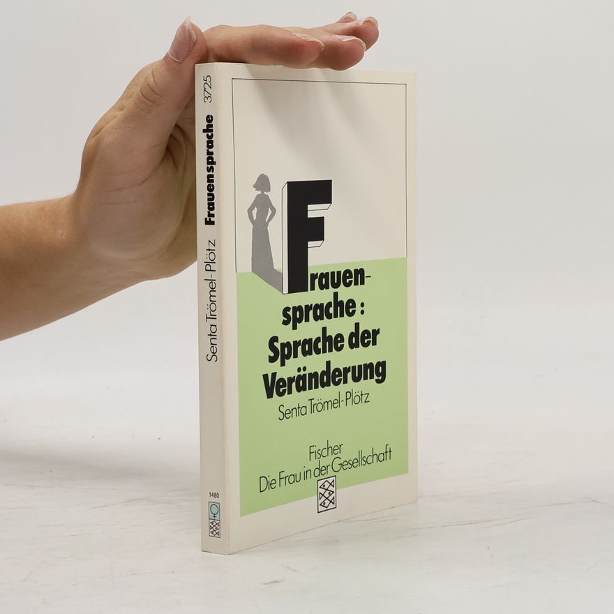 Senta Trömel-Plötz Frauensprache - Sprache der Veränderung