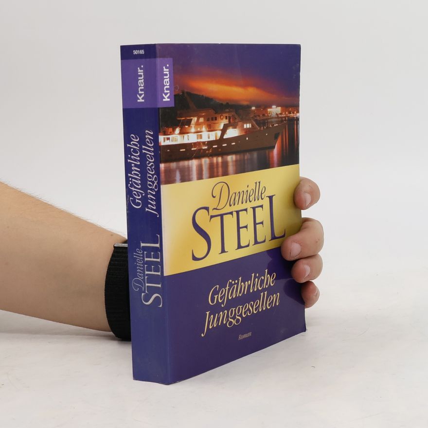 Danielle Steel Gefährliche Junggesellen