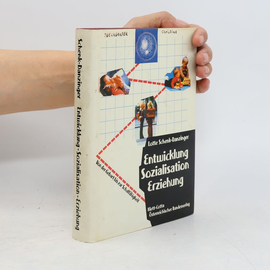 Lotte Schenk-Danzinger Entwicklung, Sozialisation, Erziehung