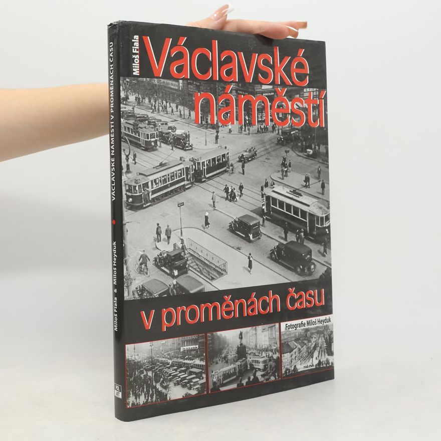 Miloš Fiala Václavské náměstí v proměnách času