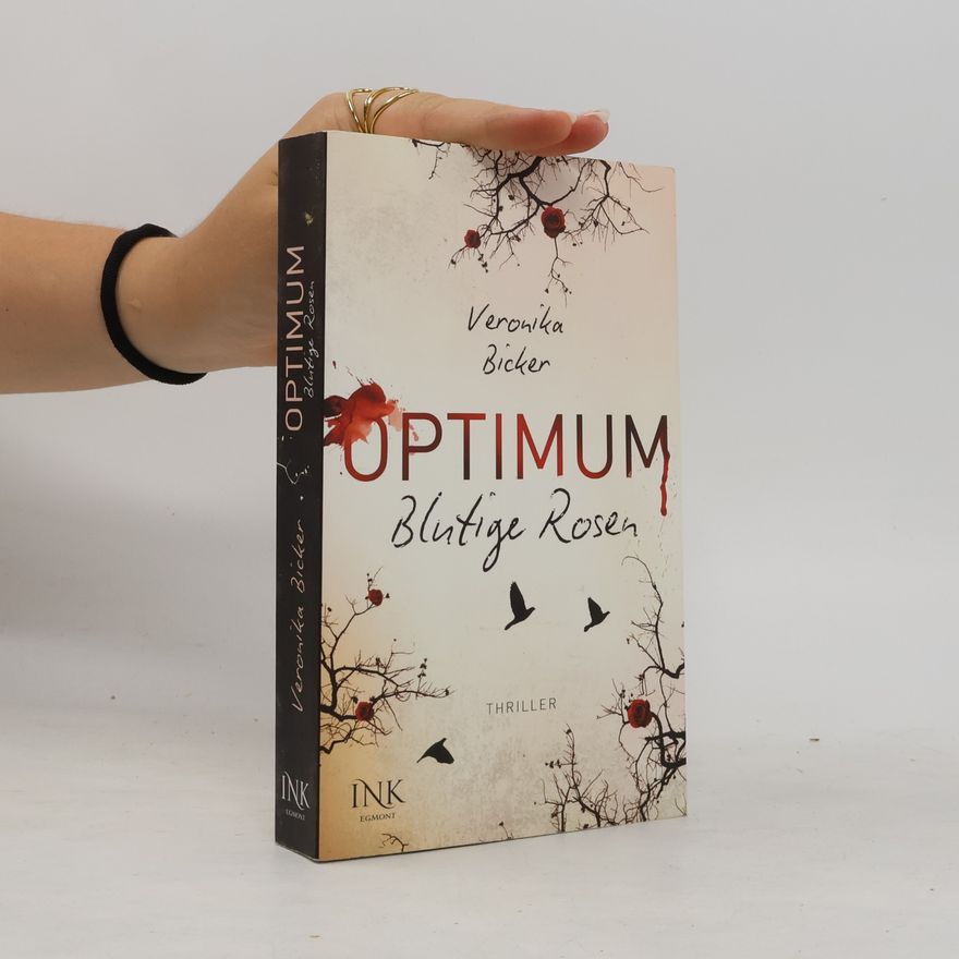 Veronika Bicker Optimum. Blutige Rosen