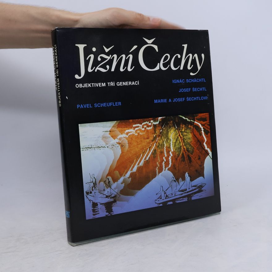 Ignác Šechtl Jižní Čechy objektivem tří generací
