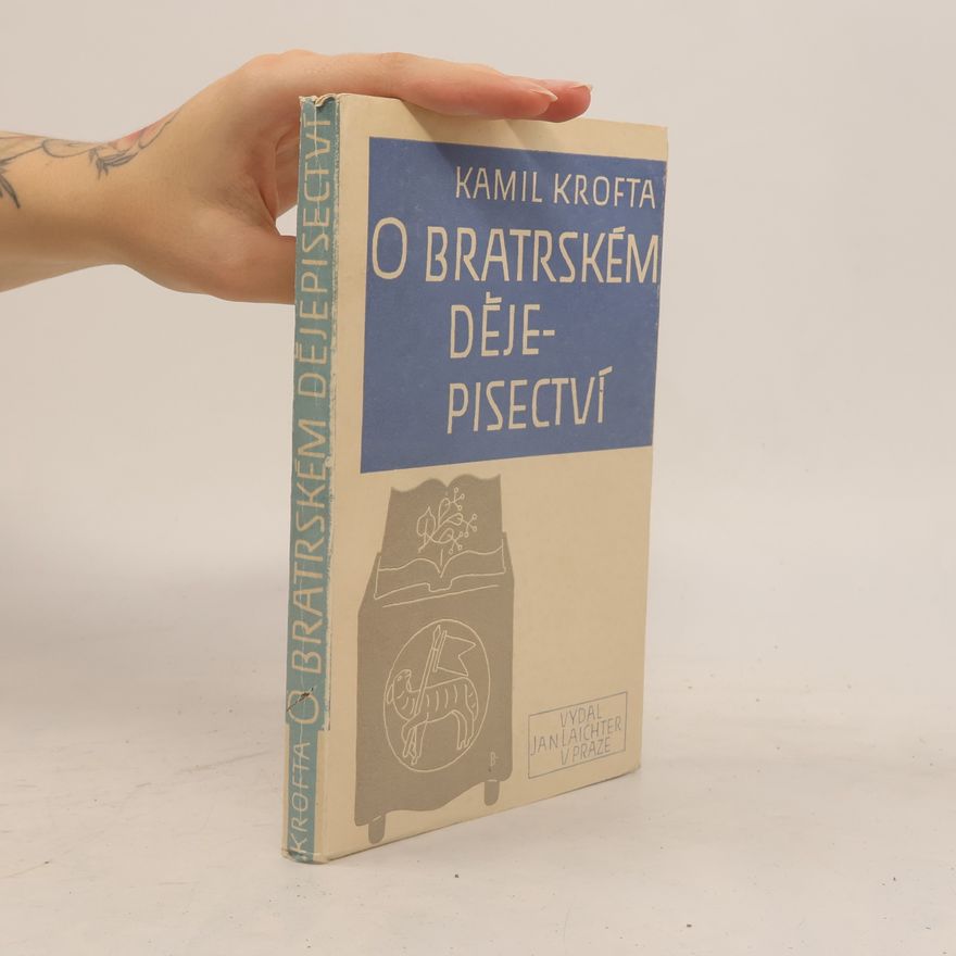 Kamil Krofta O bratrském dějepisectví
