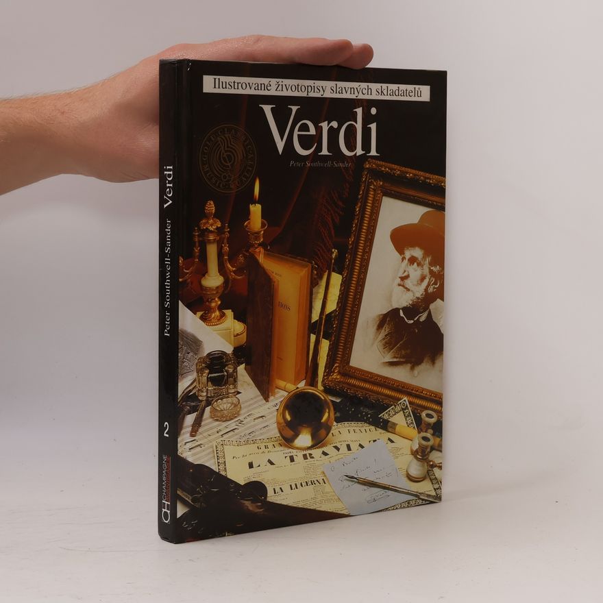 Peter Southwell Sander Verdi. Ilustrované životopisy slavných skladatelů