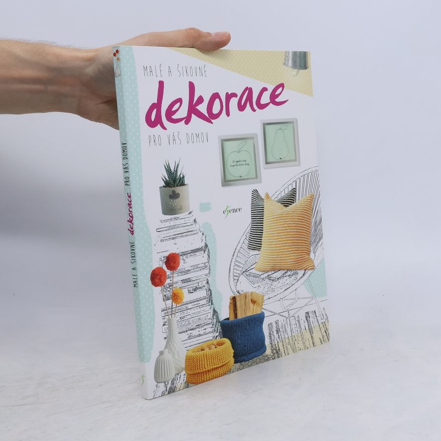 Collectif d'auteurs Malé a šikovné dekorace pro váš domov