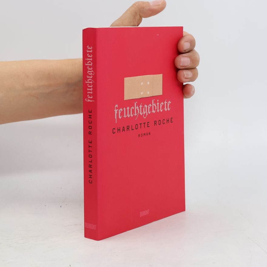 Charlotte Roche Feuchtgebiete