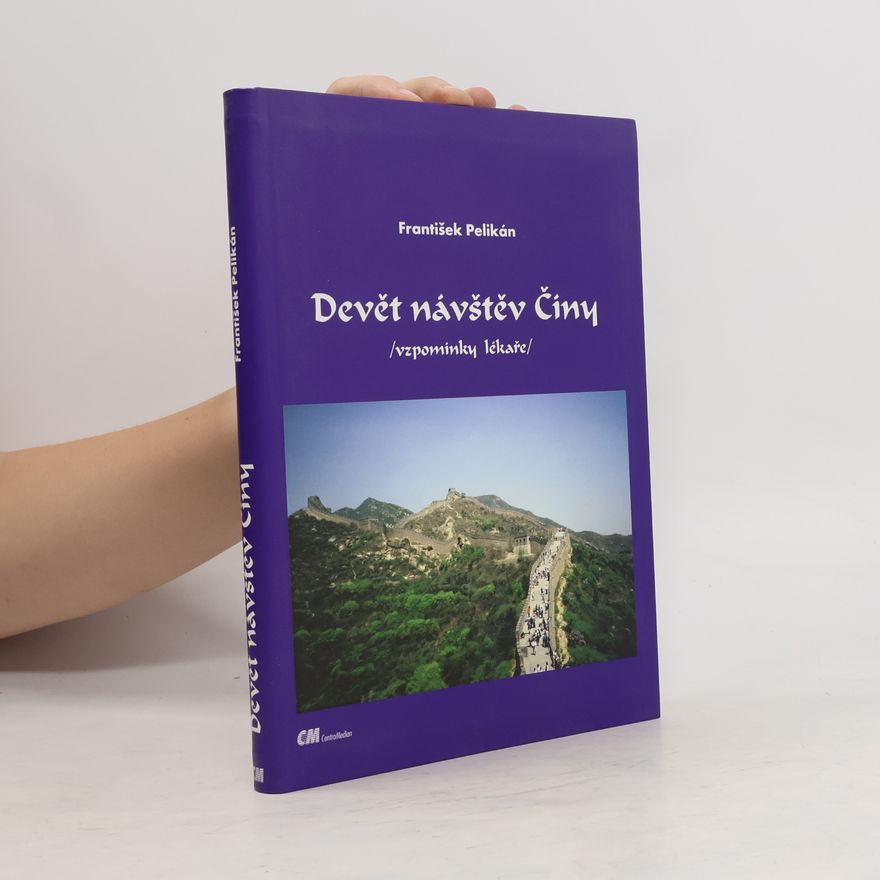 František Pelikán Devět návštěv Číny