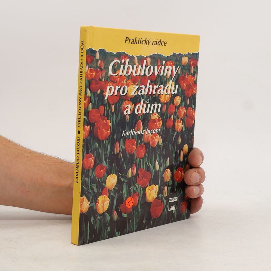 Karlheinz Jacobi Cibuloviny pro zahradu a dům