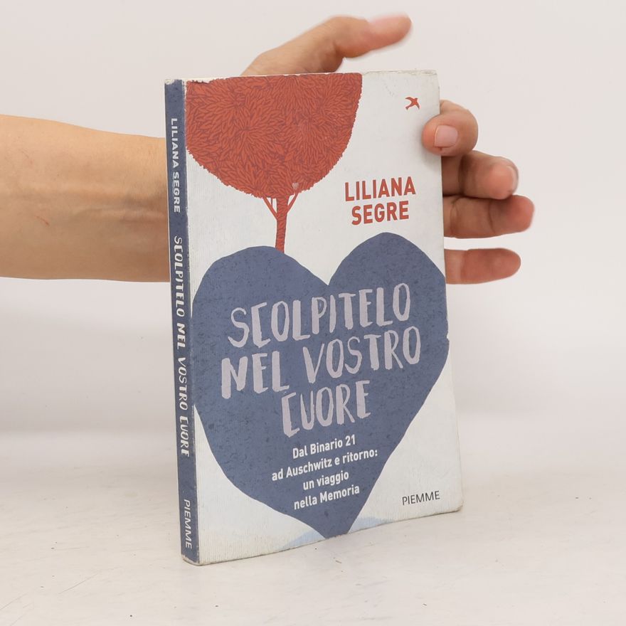 Liliana Segre Scolpitelo nel vostro cuore