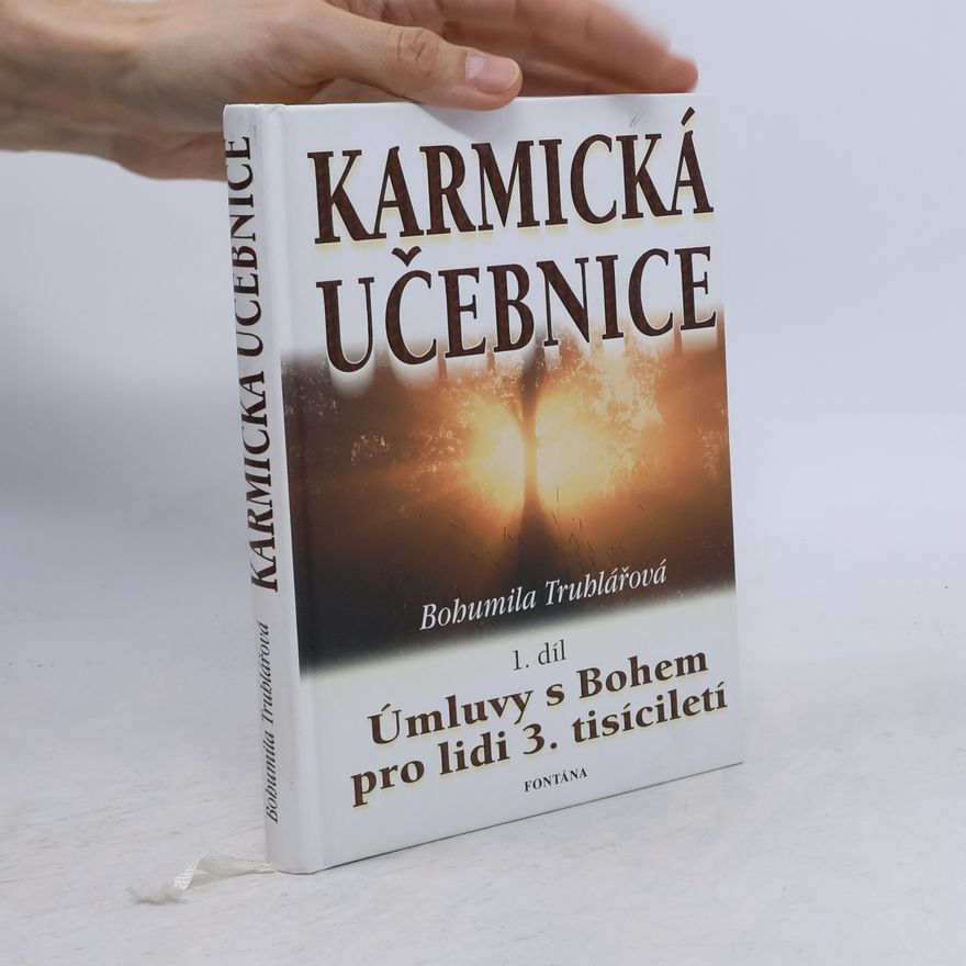 Bohumila Truhlářová Karmická učebnice. 1. díl, Úmluvy s Bohem pro lidi 3. tisíciletí