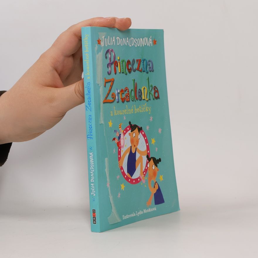 Julia Donaldson Princezna Zrcadlenka a kouzelné botičky