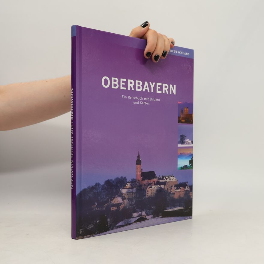 Autorenkollektiv Oberbayern. Ein Reisebuch mit Bildern und Karten