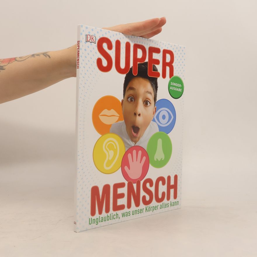 Autorenkollektiv Super Mensch. Unglaublich, was unser Körper alles kann