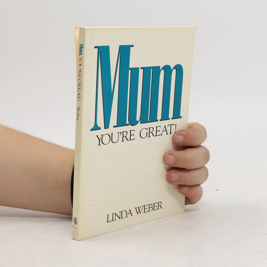 Linda Weber Mum You're Great
