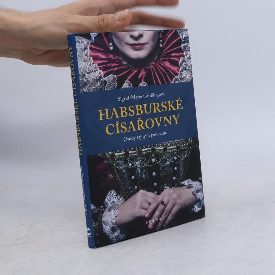 Sigrid Maria Größing Habsburské císařovny