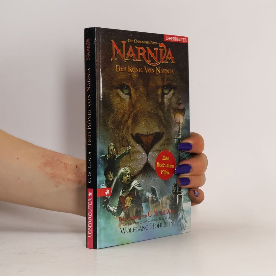 C. S. Lewis Die Chroniken von Narnia. Der König von Narnia