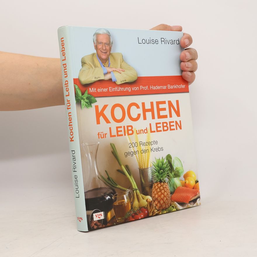 Louise Rivard Kochen für Leib und Leben