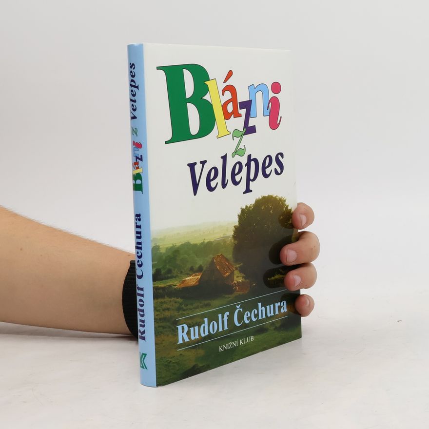 Rudolf Čechura Blázni z Velepes