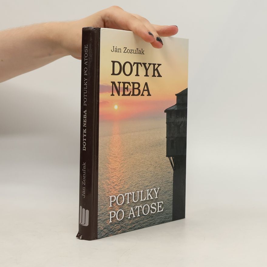Ján Zozuľak Dotyk neba – potulky po Atose