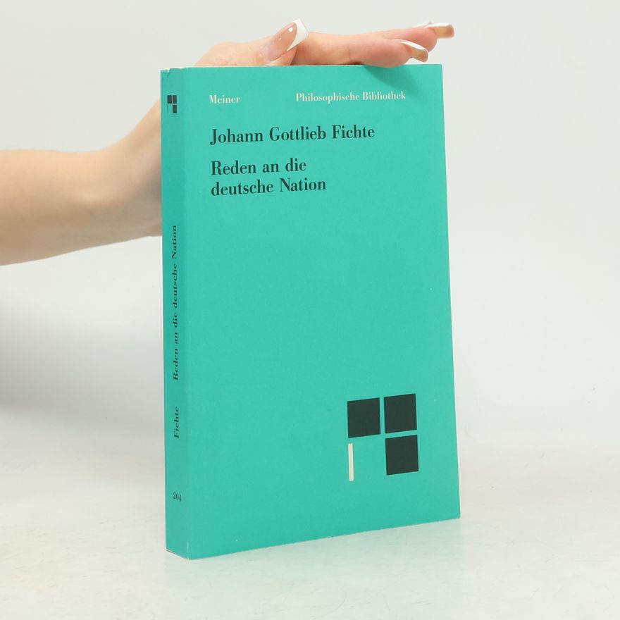 Johann Gottlieb Fichte Reden an die deutsche Nation
