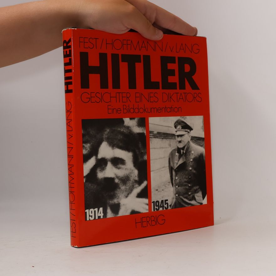 Heinrich Hoffmann Hitler. Gesichter eines Diktators