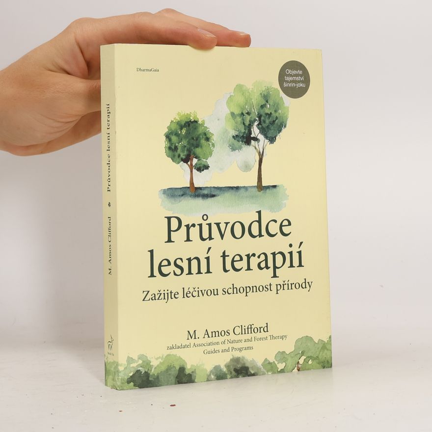 Amos M. Clifford Průvodce lesní terapií