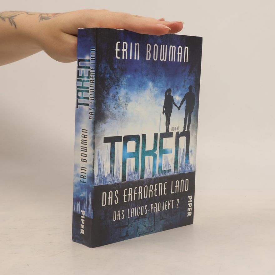 Erin Bowman Das Laicos-Project, Taken - Das erfrorene Land