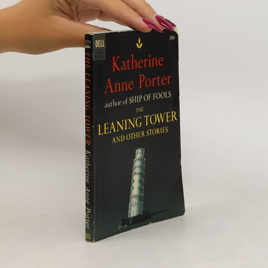 Katherine Anne Porter The Leaning Tower and Other Stories