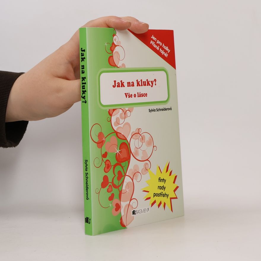 Sylvia Schneider Jak na kluky : vše o lásce