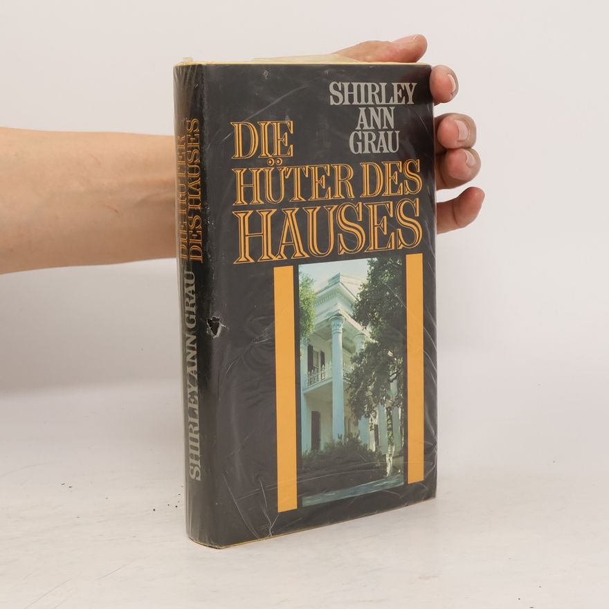 Shirley Ann Grau Die Hüter des Hauses