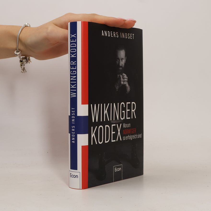 Anders Indset WIKINGER KODEX - Warum Norweger so erfolgreich sind