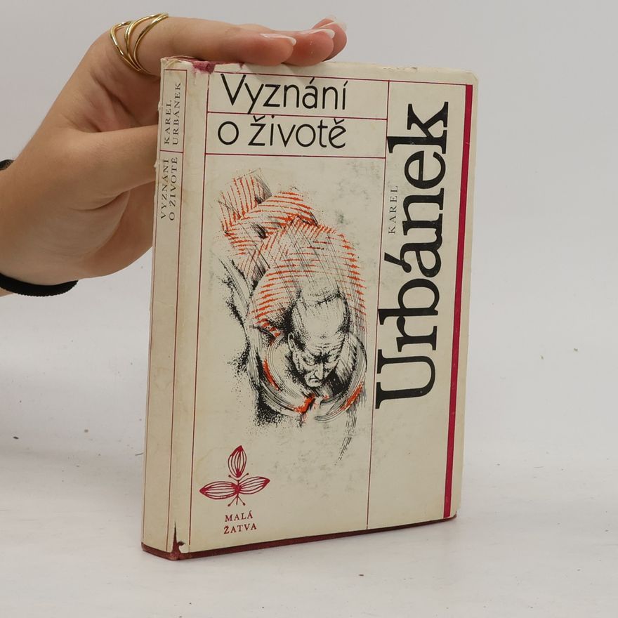 Karel Urbánek Vyznání o životě