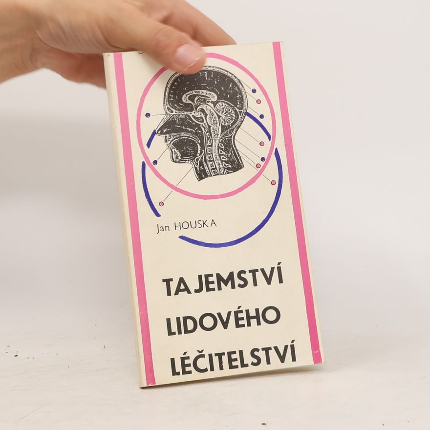 Jan Houška Tajemství lidového léčitelství