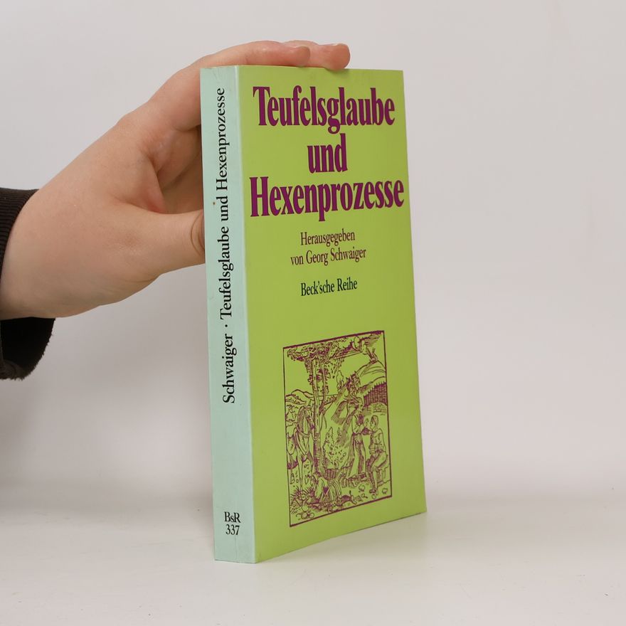 Georg Schwaiger Teufelsglaube und Hexenprozesse