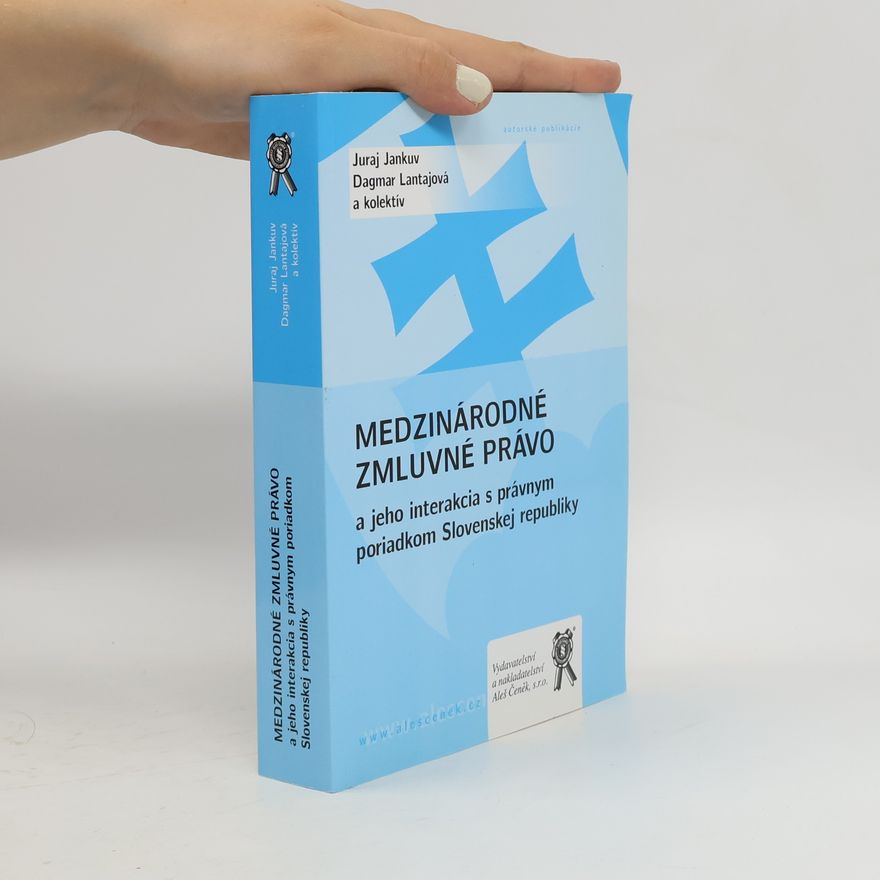 A kolektív Medzinárodné zmluvné právo a jeho interakcia s právnym poriadkom Slovenskej republiky