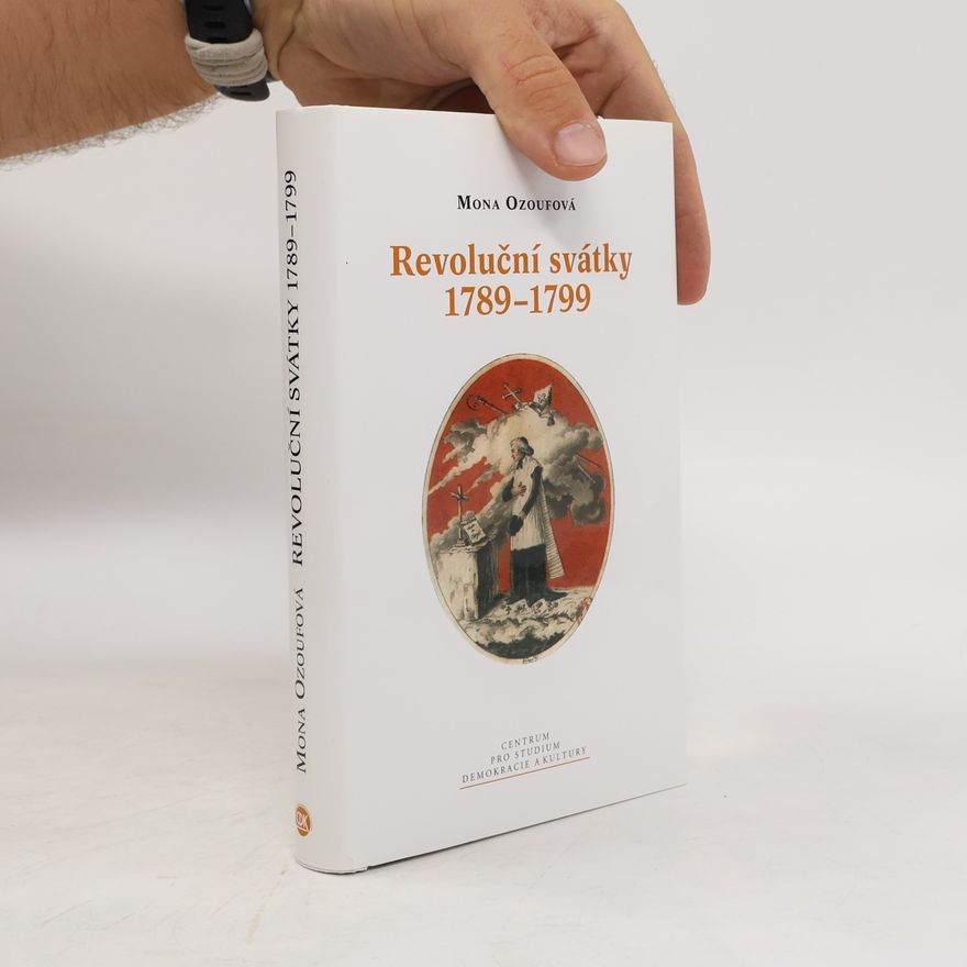 Mona Ozouf Revoluční svátky 1789-1799